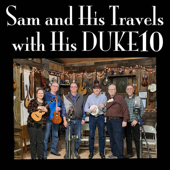 Sam and His Travels with His New DUKE10 Banjolele
